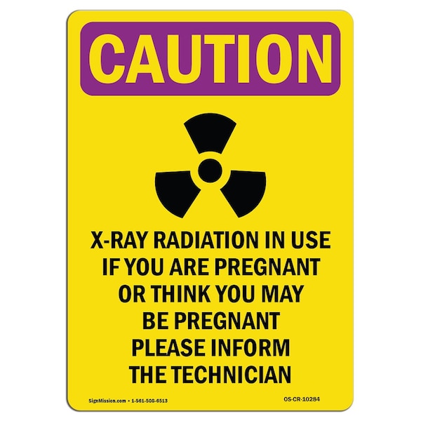 OSHA RADIATION Sign, X-Ray Radiation In W/ Symbol, 10in X 7in Aluminum, 10" H, 7" W, Portrait